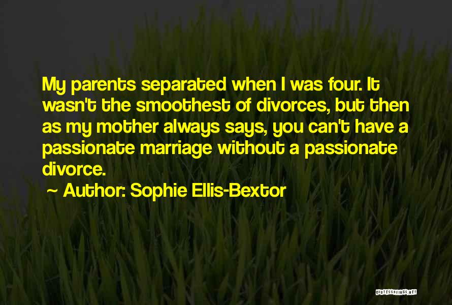 Passionate Marriage Quotes By Sophie Ellis-Bextor