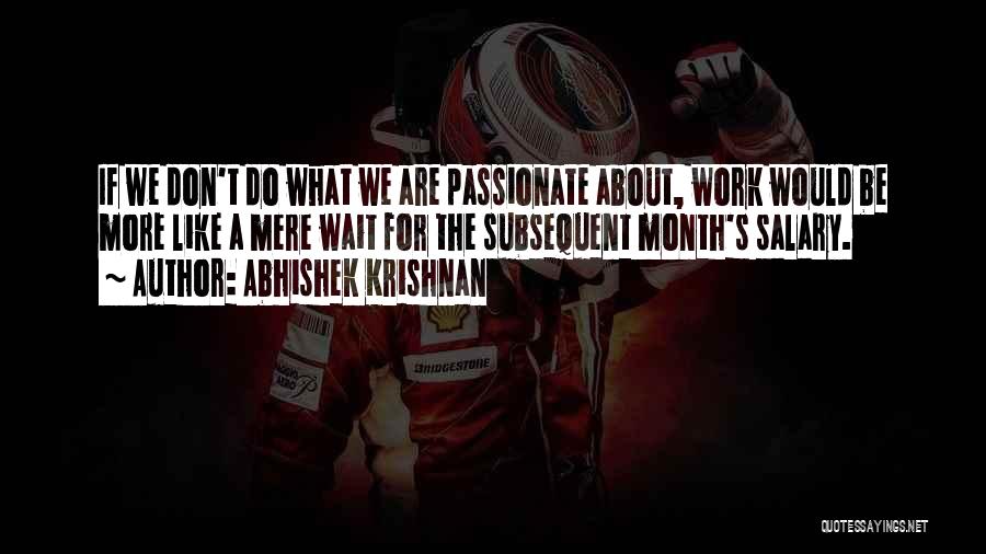 Passionate Quotes By Abhishek Krishnan