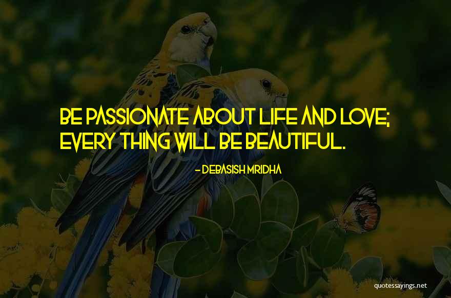 Passionate Quotes Quotes By Debasish Mridha Passionate Quotes Quotes By Debasish Mridha