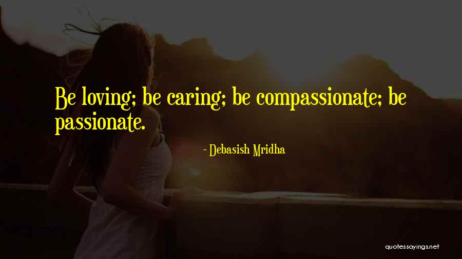 Passionate Quotes Quotes By Debasish Mridha Passionate Quotes Quotes By Debasish Mridha