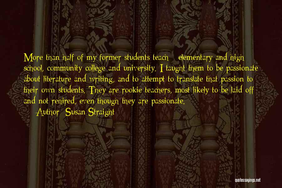 Passionate Teachers Quotes By Susan Straight