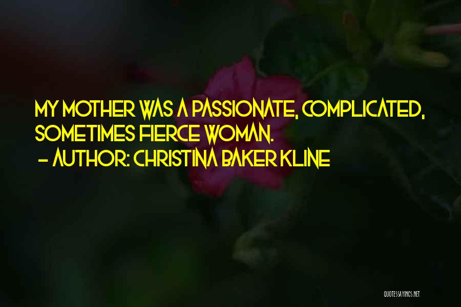 Passionate Woman Quotes By Christina Baker Kline