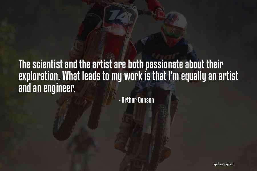 Passionate Work Quotes By Arthur Ganson