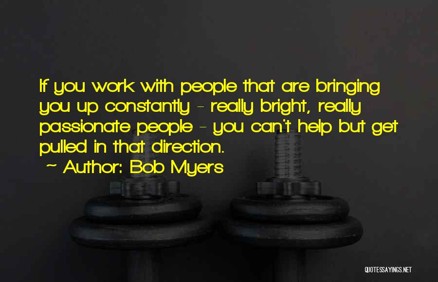 Passionate Work Quotes By Bob Myers