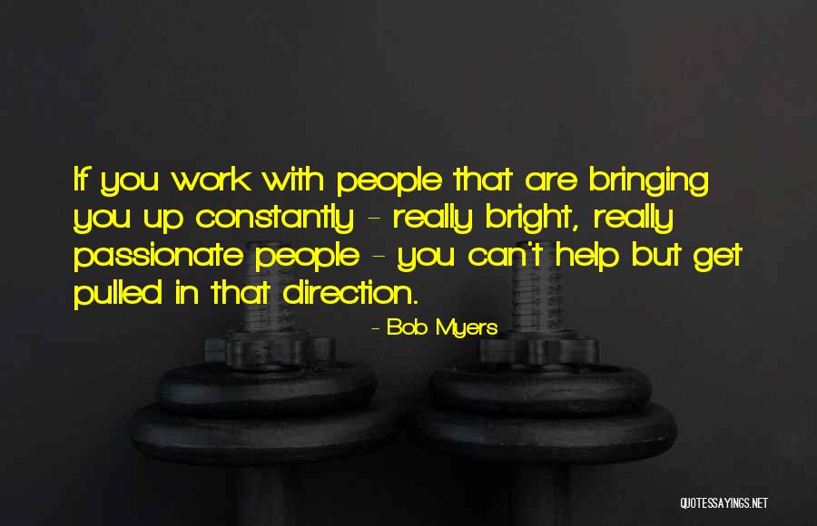 Passionate Work Quotes By Bob Myers