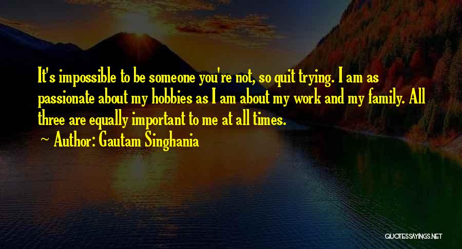 Passionate Work Quotes By Gautam Singhania Passionate Work Quotes By Gautam Singhania