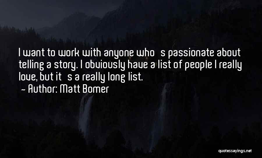 Passionate Work Quotes By Matt Bomer