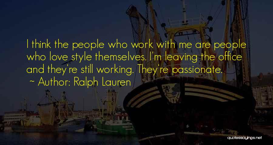 Passionate Work Quotes By Ralph Lauren