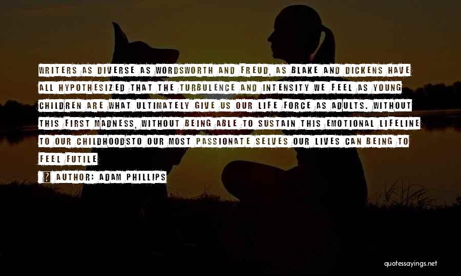 Passionate Writers Quotes By Adam Phillips