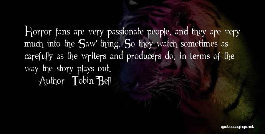 Passionate Writers Quotes By Tobin Bell