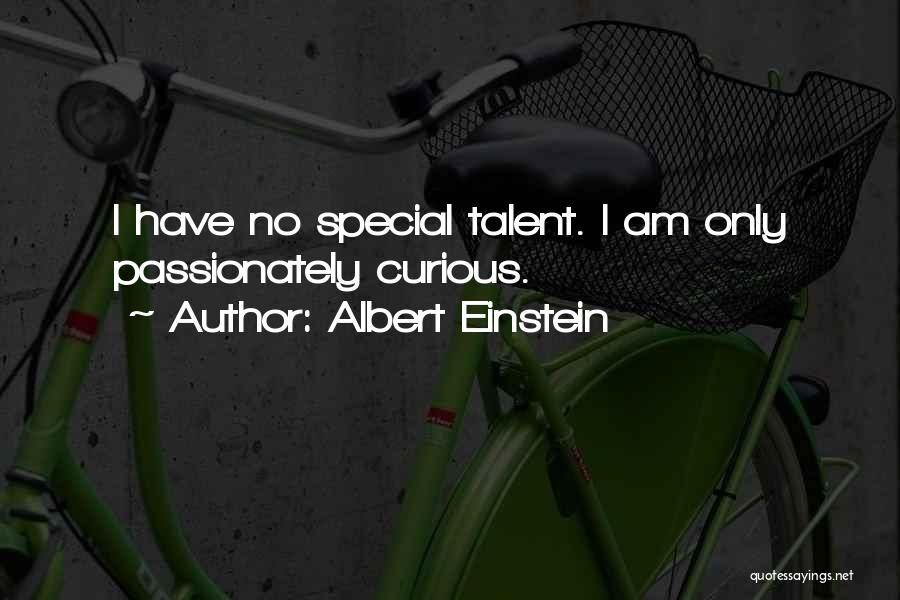 Passionately Curious Quotes By Albert Einstein