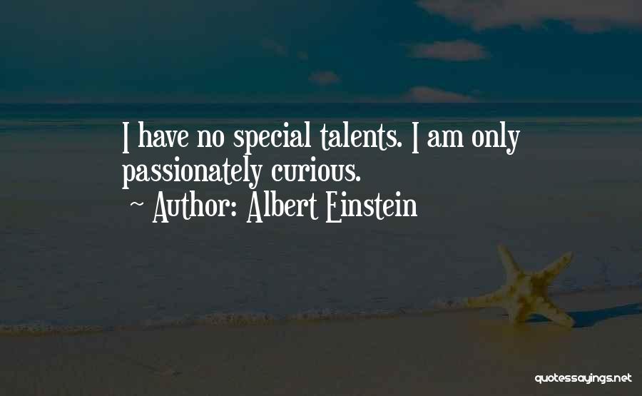 Passionately Curious Quotes By Albert Einstein