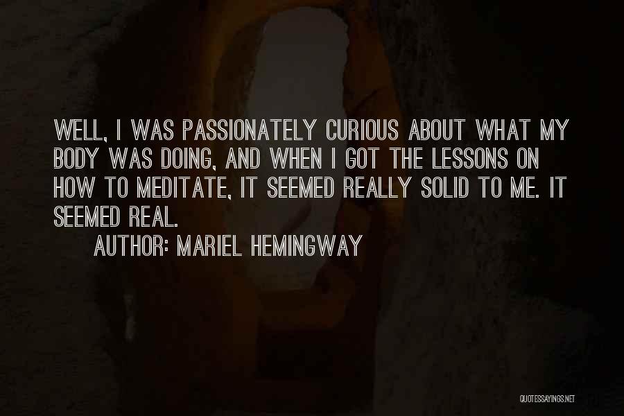 Passionately Curious Quotes By Mariel Hemingway