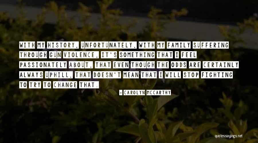 Passionately Quotes By Carolyn McCarthy Passionately Quotes By Carolyn McCarthy