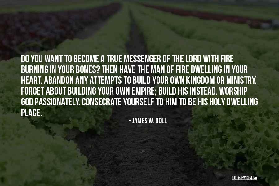 Passionately Quotes By James W. Goll