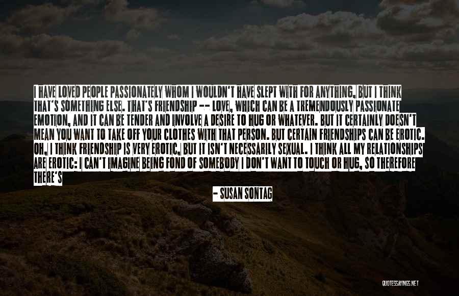 Passionately Quotes By Susan Sontag Passionately Quotes By Susan Sontag