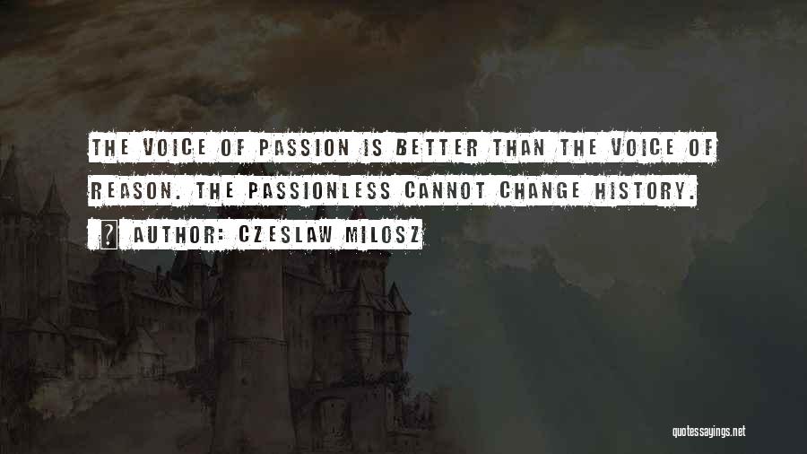 Passionless Quotes By Czeslaw Milosz
