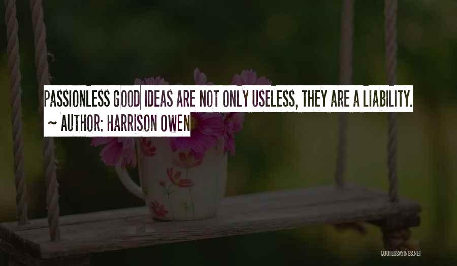 Passionless Quotes By Harrison Owen