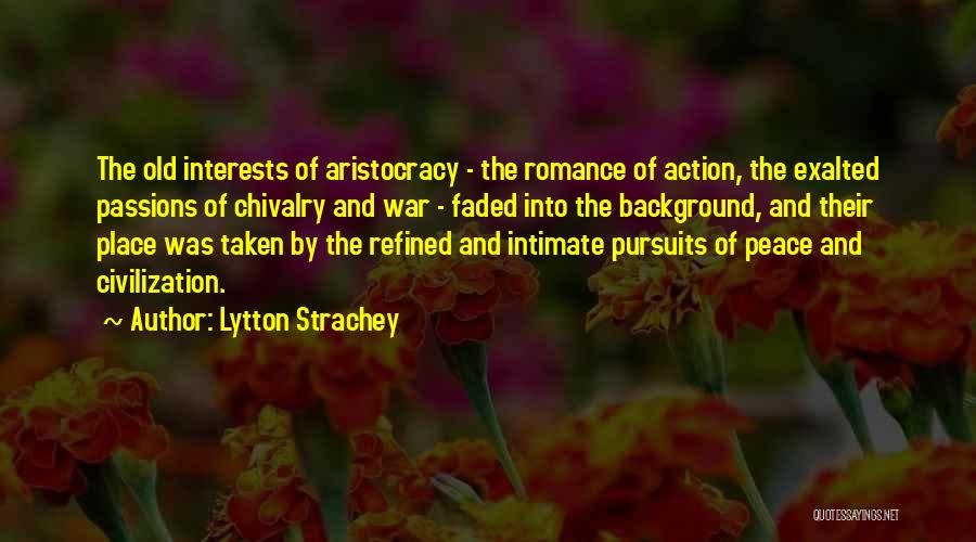 Passions And Interests Quotes By Lytton Strachey