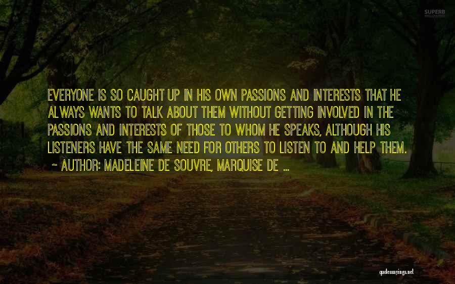 Passions And Interests Quotes By Madeleine De Souvre, Marquise De ...