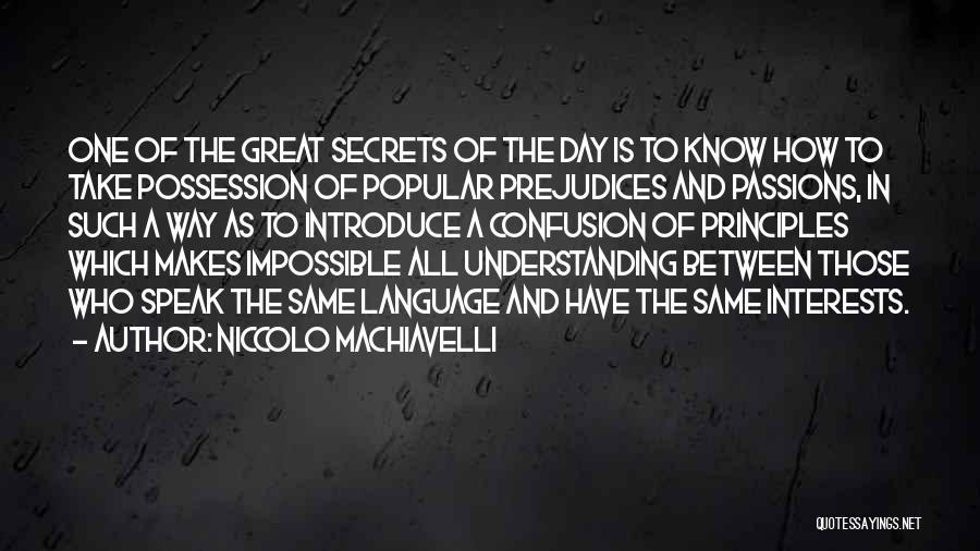 Passions And Interests Quotes By Niccolo Machiavelli