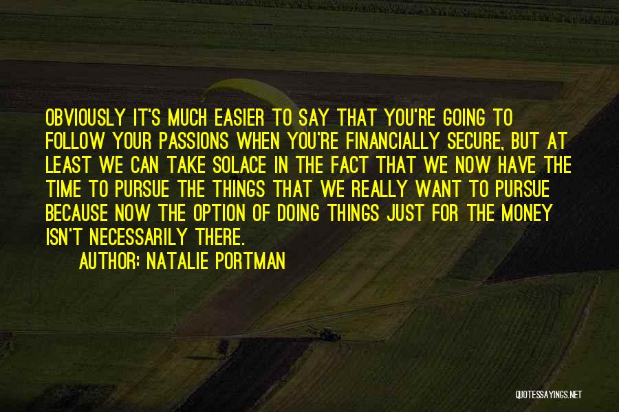 Passions Quotes By Natalie Portman