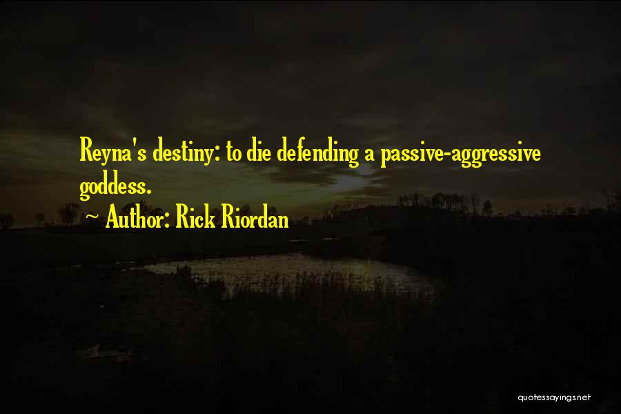 Passive Aggressive Quotes By Rick Riordan