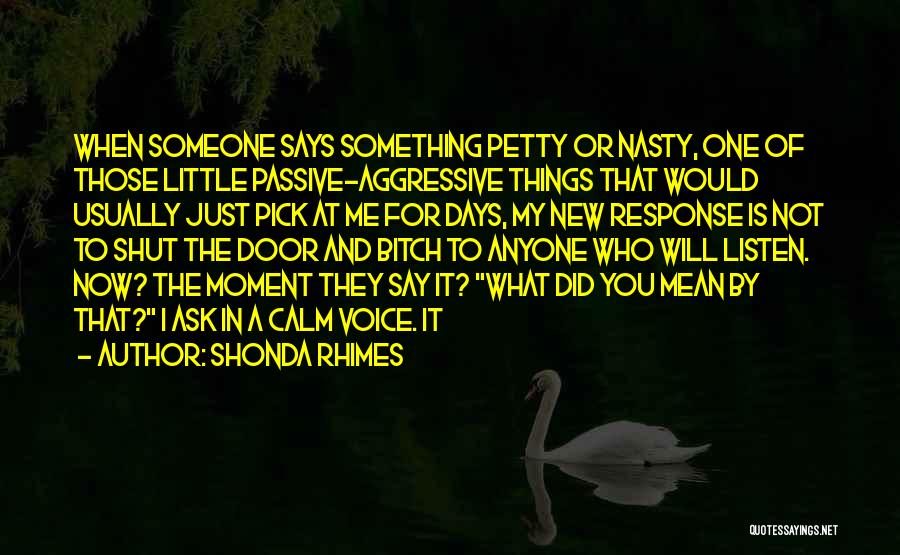 Passive Aggressive Quotes By Shonda Rhimes