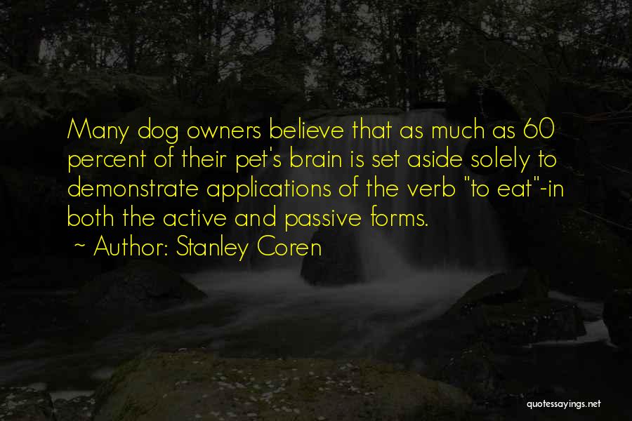 Passive And Active Quotes By Stanley Coren