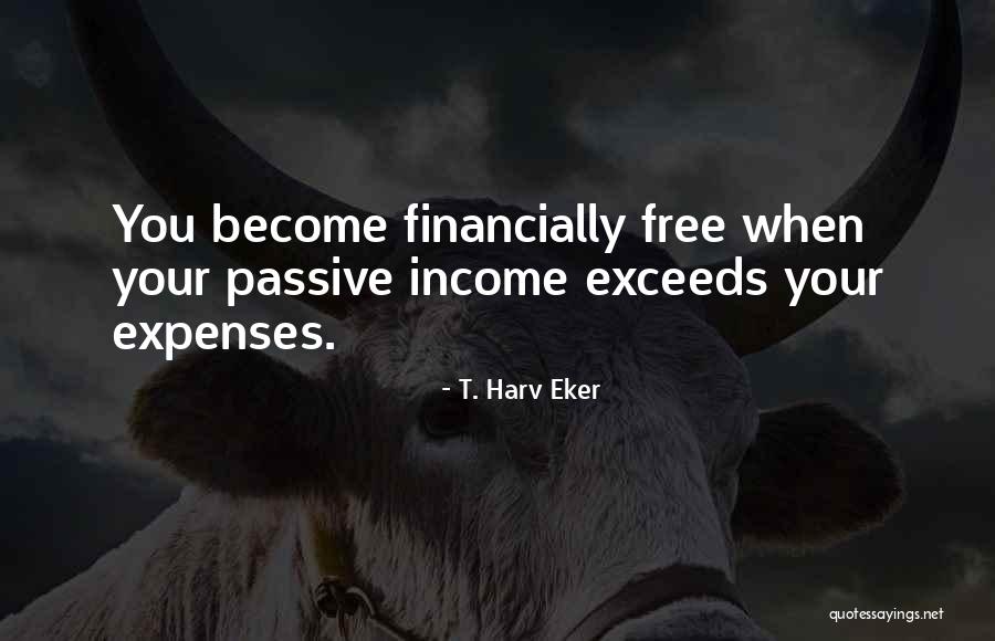 Passive Income Quotes By T. Harv Eker