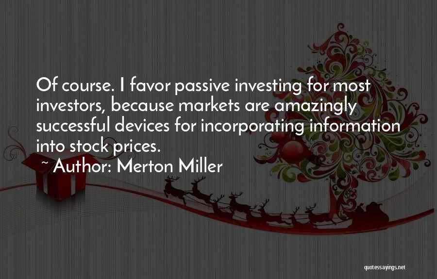 Passive Investing Quotes By Merton Miller