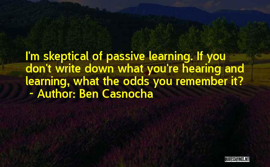 Passive Learning Quotes By Ben Casnocha