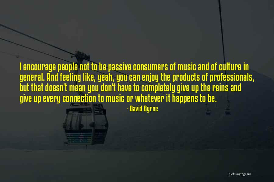 Passive People Quotes By David Byrne Passive People Quotes By David Byrne