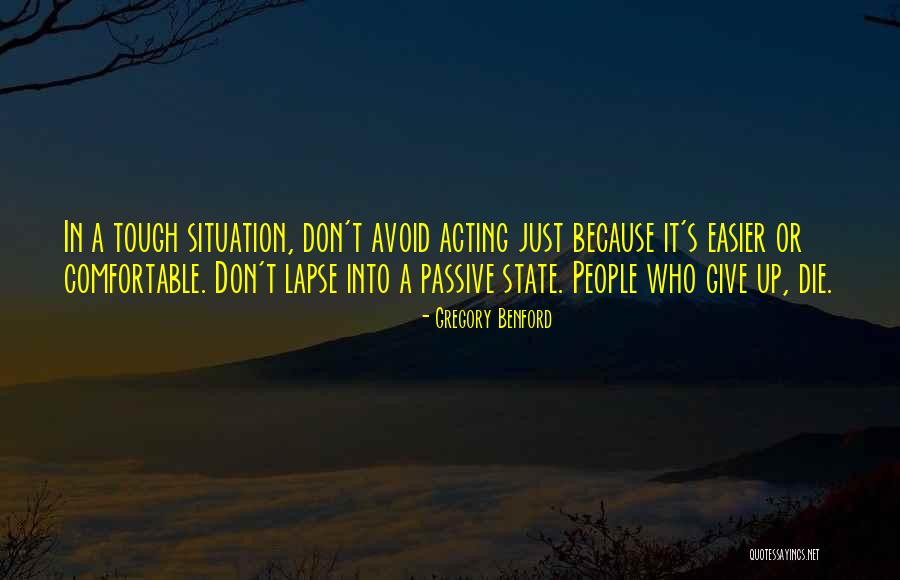 Passive People Quotes By Gregory Benford Passive People Quotes By Gregory Benford