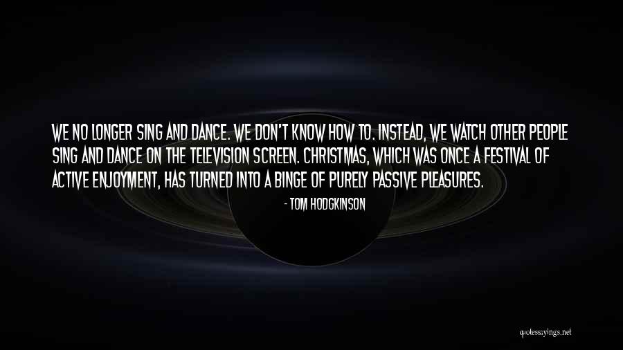 Passive People Quotes By Tom Hodgkinson Passive People Quotes By Tom Hodgkinson