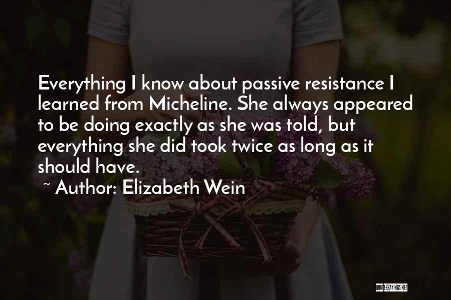Passive Resistance Quotes By Elizabeth Wein