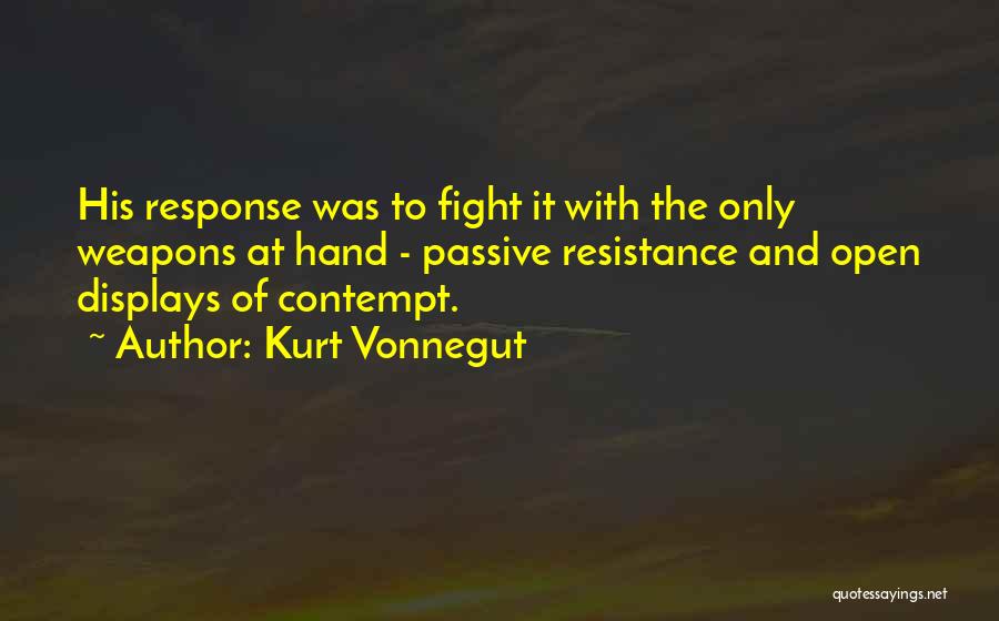 Passive Resistance Quotes By Kurt Vonnegut
