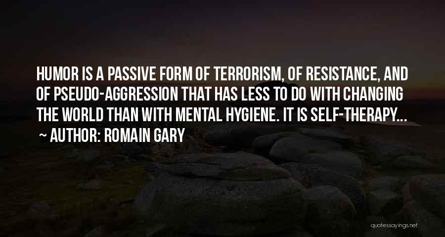 Passive Resistance Quotes By Romain Gary