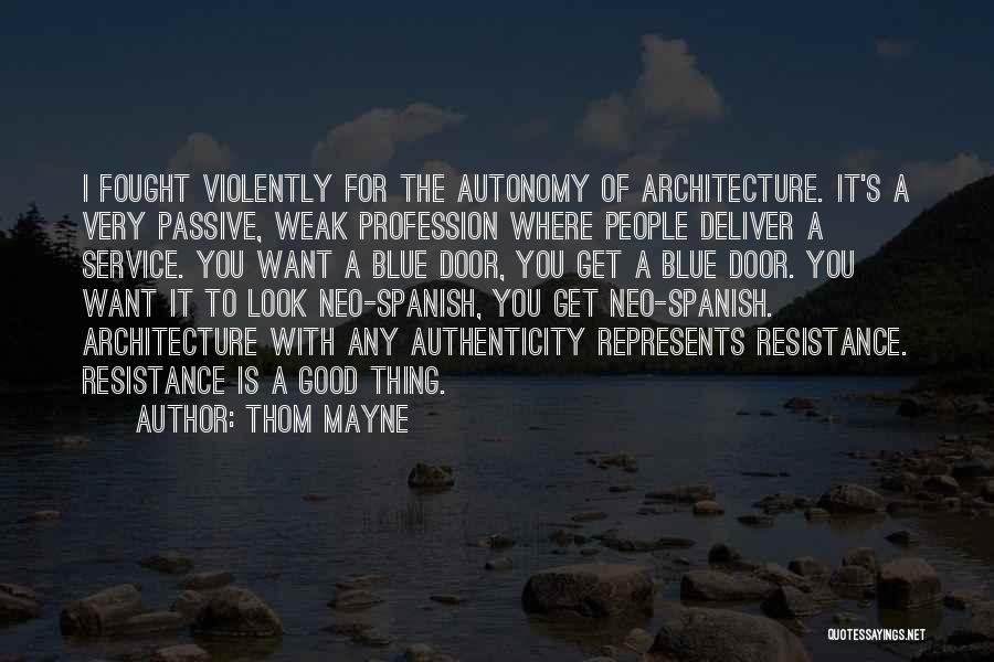 Passive Resistance Quotes By Thom Mayne