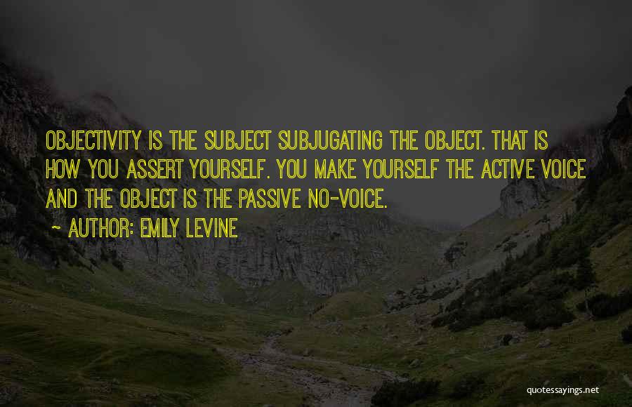 Passive Voice Quotes By Emily Levine