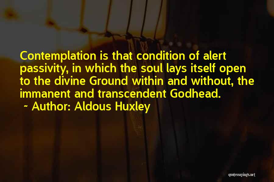 Passivity Quotes By Aldous Huxley
