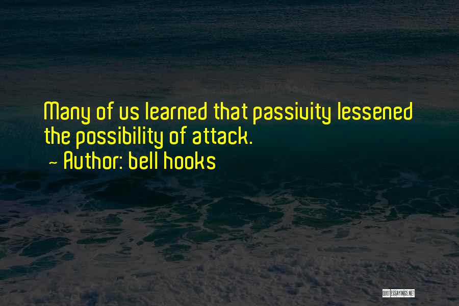 Passivity Quotes By Bell Hooks