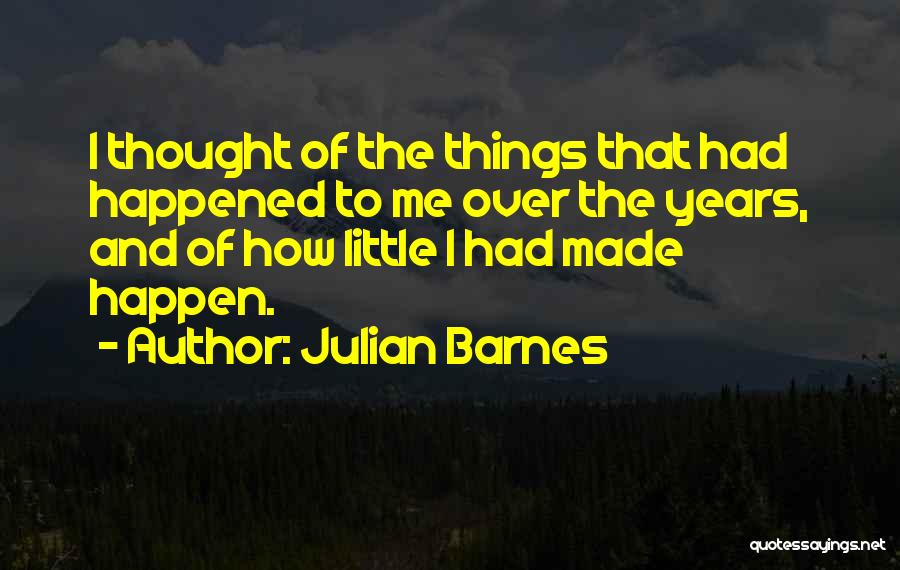 Passivity Quotes By Julian Barnes