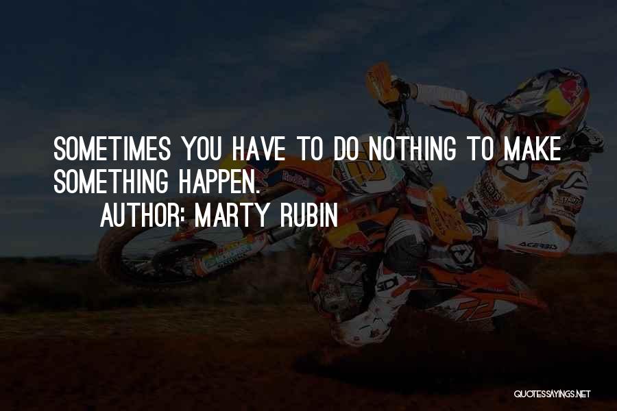 Passivity Quotes By Marty Rubin