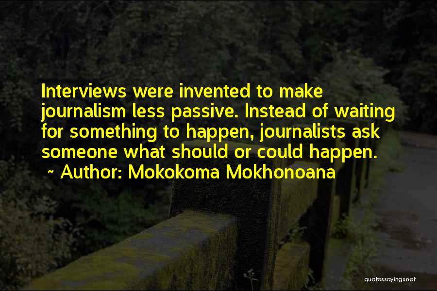 Passivity Quotes By Mokokoma Mokhonoana