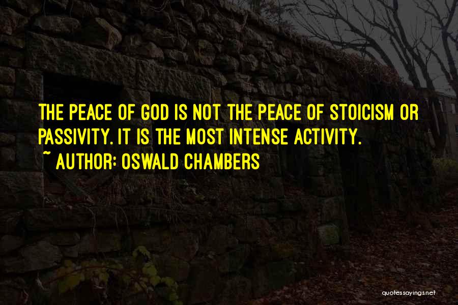 Passivity Quotes By Oswald Chambers
