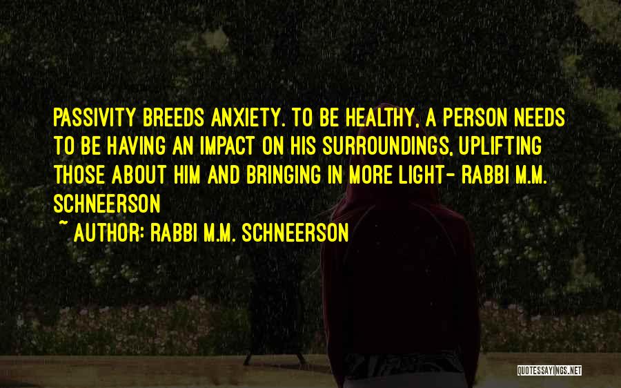 Passivity Quotes By Rabbi M.M. Schneerson