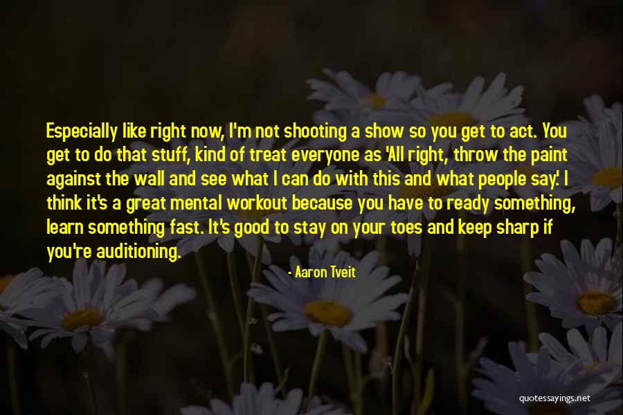 Passonate Minds Quotes By Aaron Tveit Passonate Minds Quotes By Aaron Tveit