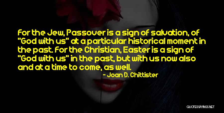 Passover Christian Quotes By Joan D. Chittister Passover Christian Quotes By Joan D. Chittister
