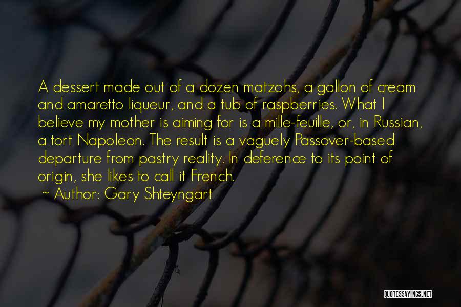 Passover Quotes By Gary Shteyngart
